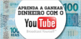 Como Ganhar Dinheiro no Youtube